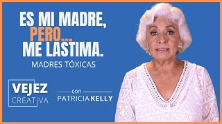 Es mi madre pero…me lastima  Vejez creativa con Patricia Kelly [upl. by Halik]