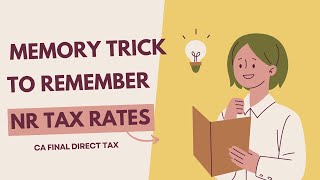 NonResident Tax Rates Memory Technique CAFINAL  Direct Tax  Nov 2024  In 6 mins  NR Tax rates [upl. by Eppesiug]