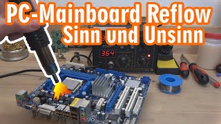 PCMainboard Reflow  Sinn und Unsinn 🤔️ Wiederaufschmelzen mit Heissluft [upl. by Assilim]