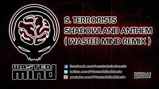 STerrorists  Shadowland Anthem Wasted Mind Remix HQ Preview [upl. by Akeemat]