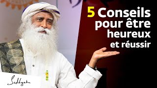 5 conseils pour réussir sa vie  Sadhguru Français [upl. by Painter]