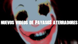 EL CASO DE LOS PAYASOS NUEVOS VIDEOS ATERRADORES [upl. by Aerdua]