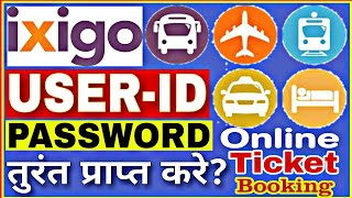 How to get ixigo userid and password instantixigo ka userid kaise banayeFight ticketHoteltrain [upl. by Adnyleb]