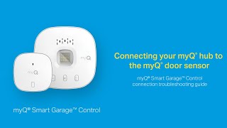 Troubleshooting Guide for Connecting Your myQ Smart Garage Control to the myQ Door Sensor  Support [upl. by Adnileb9]