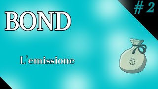 CORSO Bond  Parte 2 Lemissione [upl. by Odla]