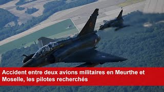 Accident entre deux avions militaires en Meurthe et Moselle les pilotes recherchés [upl. by Cheyney]