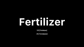 How to Pronounce Fertilizer 🇺🇸 American English vs 🇬🇧 British English [upl. by Sabra]