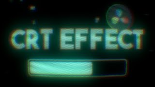 How to Make The BEST CRT Effect in Davinci Resolve [upl. by Stern]