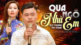 Cặp Đôi Song Ca Bolero Mới Được Cả PHÒNG TRÀ KHEN NỨC NỞ  DUY PHƯƠNG amp PHI THANH  Qua Ngõ Nhà Em [upl. by Tsnre]