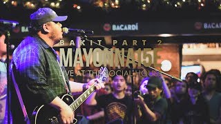 Bakit Pt 2 by Mayonnaise Live at The Social House [upl. by Nyliuqcaj]