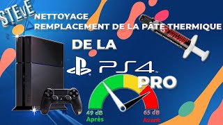 NETTOYER UNE PS4 PRO ET CHANGER LA PÂTE THERMIQUE [upl. by Welton]