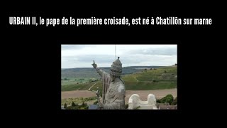 URBAIN II le pape de la première croisade né à Chatillôn sur marne à deux pas de chez moi [upl. by Ahsropal]