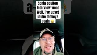 Sonia poulton interview went well I’ve upset utube fanboys again 😂 [upl. by Kubetz]