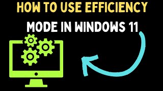 How to Use Efficiency Mode in Windows 11 [upl. by Atsyrc]