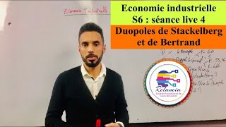 Economie Industrielle S6  séance live 4  Équilibre de duopoles Stackelberg et Bertrand RELANCIA [upl. by Stanwinn]