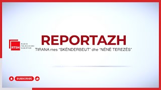 Tirana mes “Skënderbeut” dhe “Nënë Terezës”  Reportazh nga Genc Ymeraj [upl. by Esirahs]