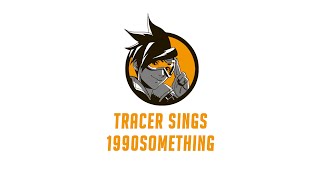 Tracer Sings 1990something English Voice [upl. by Donalt]