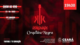 Repaginando Orquídea Negra  SHOW AO VIVO [upl. by Parrnell]