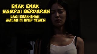 LAGI ENAK  ENAK MALAH DI INTIP TEMAN  Alur cerita film Serambi Lembit Ketemu psikopat [upl. by Dnalyram]