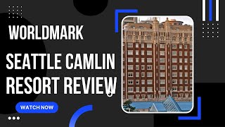 Worldmark by Wyndham Camlin  Seattle Resort Review [upl. by Taddeusz112]