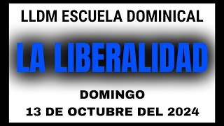 LLDM Escuela Dominical Tema La Liberalidad  Domingo 13 de Octubre del 2024  escuela dominical lldm [upl. by Clarie]