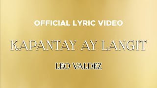 Leo Valdez  Kapantay Ay Langit Official Lyric Video [upl. by Ised]