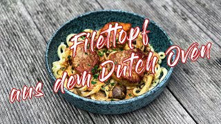 Filettopf aus dem Dutch Oven [upl. by Ttennaej]