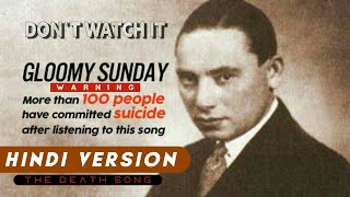 Gloomy Sunday Hindi Version quotDONT WATCH ITquot  The Death Song  By Hungarian painist [upl. by Brice]