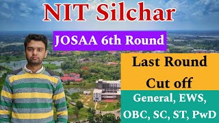 NIT Silchar Last Round Cut off 2024🔥  Branchwise All Categories  JOSAA 6th Round [upl. by Lindsay]