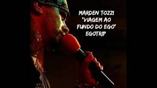 Marden Tozzi  Viagem ao fundo do ego Egotrip [upl. by Hans]