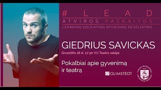 Giedrius Savickas Pokalbiai apie gyvenimą ir teatrą [upl. by Connel]