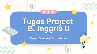 Tugas video presentasi Bahasa Inggris II Topic  Computer amp Hardware [upl. by Emolas907]