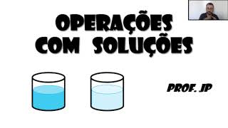 Físicoquímica  Operações com soluções  Parte 4 [upl. by Anaihs]