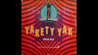 2 Live Crew  Yakety Yak Bass Mix 1988 [upl. by Adnoma]