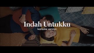 Raynaldo Wijaya  Indah Untukku Karaoke Version [upl. by Pasahow]