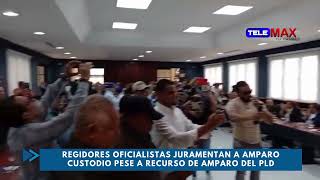 Regidores oficialistas juramentan a Amparo Custodio pese a recurso de amparo del PLD [upl. by Micki]