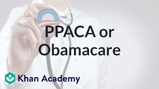 PPACA or quotObamacarequot  American civics  US History  Khan Academy [upl. by Thetisa]