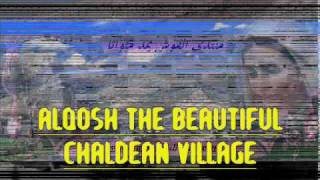 ALQOSH CHALDEAN Village By Juliana Jendo Chaldean Songs [upl. by Vincelette]