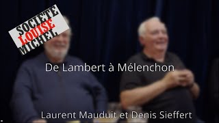 De Lambert à Mélenchon Avec Laurent Mauduit et Denis Sieffert [upl. by Leia590]