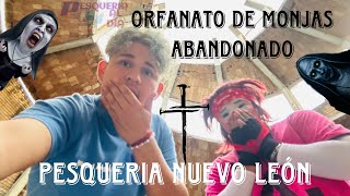 Fuimos a orfanato de monjas abandonado en Pesquería ¿se nos apareció algo 😱  Pesquería Al Día [upl. by Dalton50]