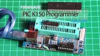 Firmware PIC K150 Programmer Upgrade [upl. by Ainwat]