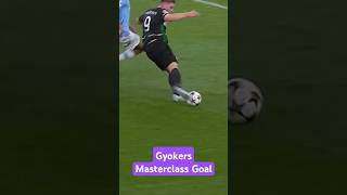 Gyokers Masterclass Goal vs Man City championsleague gyokers goals [upl. by Luhem]