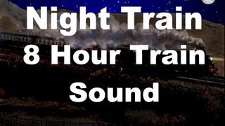 Long Train Sounds for Sleep  Night Train 8 Hour Sound [upl. by Negiam]