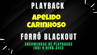 PLAYBACK  APELIDO CARINHOSO  FORRO BLACKOUT [upl. by Bower]