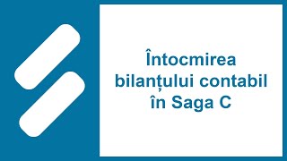 Întocmirea bilanțului contabil în Saga C [upl. by Aveline]