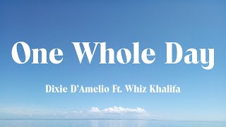 Dixie D’Amelio  One Whole Day Lyrics Ft Whiz Khalifa  Karol G Nicki Minaj amp Ice Spice With A [upl. by Aleck]