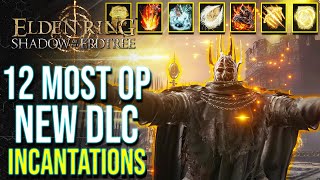 Elden Ring DLC  Top 12 Most Powerful Incantations You Dont Want to Miss in Shadow of the Erdtree [upl. by Enidan]