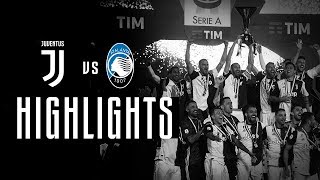 HIGHLIGHTS Juventus vs Atalanta  11  The Bianconeri lift the Scudetto [upl. by Connell140]