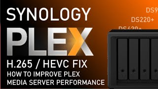 Synology DS420 NAS PLEX DRIVER FIX  H256 HEVC 810bit Playback [upl. by Chabot]