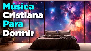 Música CRISTIANA Instrumental Para Dormir en PAZ y Profundamente Ésta Noche [upl. by Link]